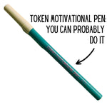 Token Motivational Pen: "You Can Probably Do It" Ballpoint Teal Pen | Gen Z Aesthetic Blue Ink