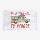 Takin your Ass to School Playmat