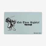 End Them Righly Playmat