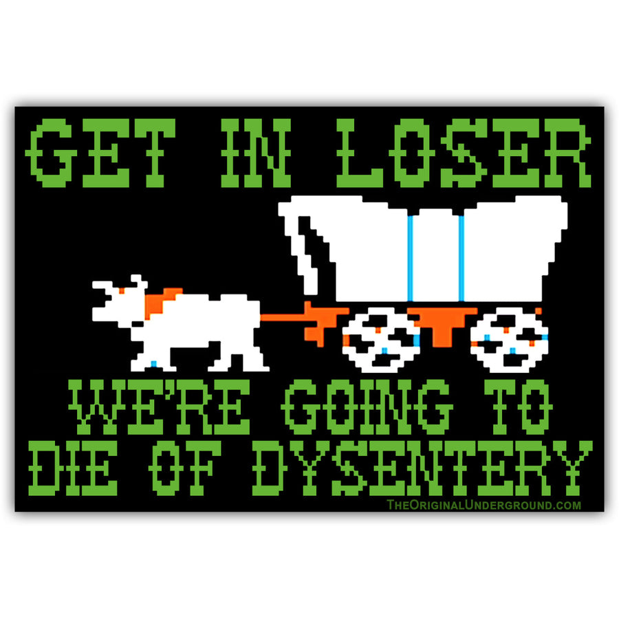 We're Going to Die of Dysentery 