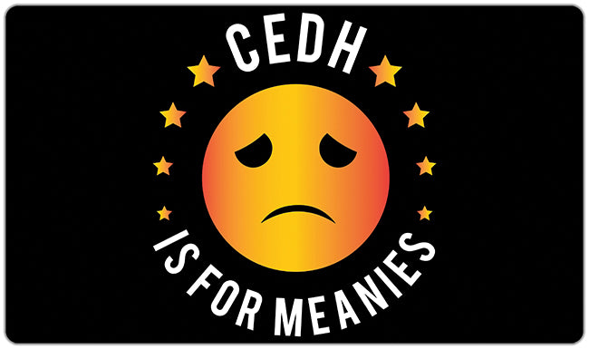 CEDH Is For Meanies Playmat