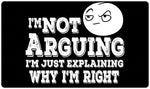 I'm Not Arguing Playmat