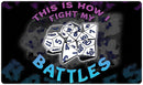 This Is How I Fight My Battles Playmat