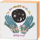 You Are Worthy Of All The Good Stuff Floral  Inspo Wooden Block Sign | 3" Square