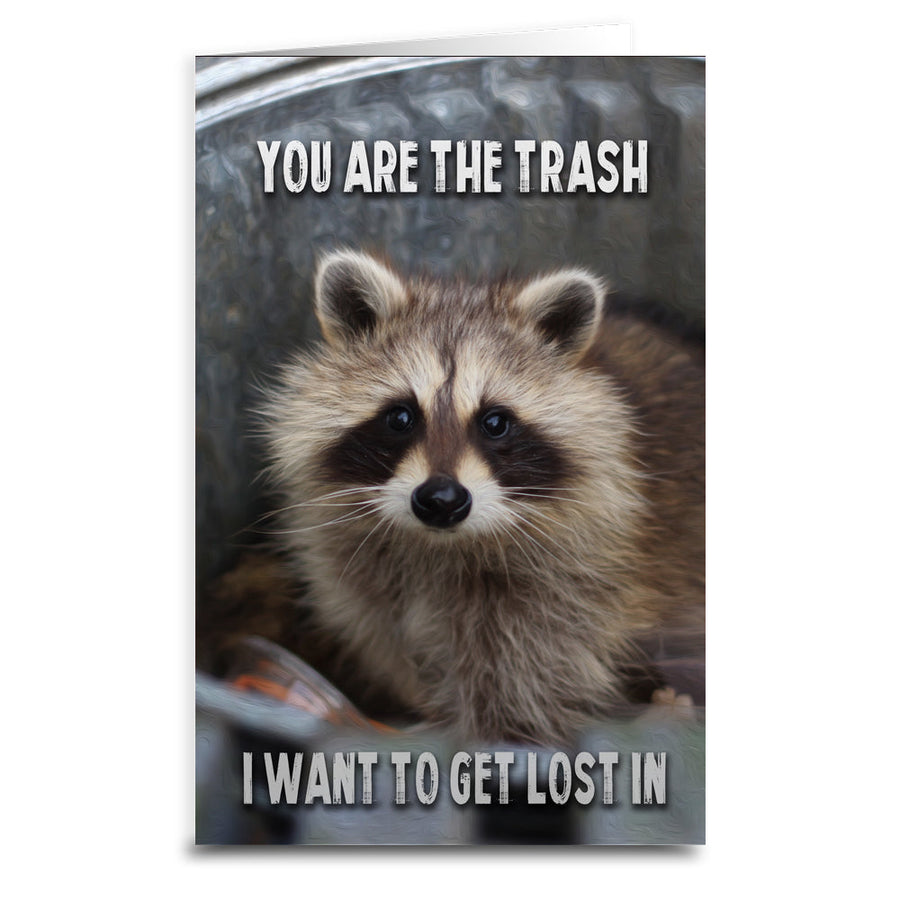 You Are the Trash Greeting Card