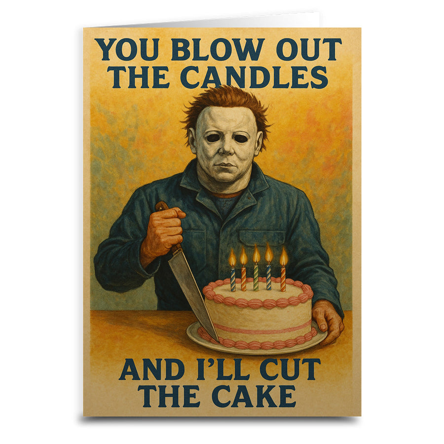 You Blow Out the Candles and I'll Cut the Cake Birthday Greeting Card