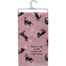 You've Cat To Be Kitten Me Right Meow Dish Cloth Towel | 20" x 26"