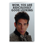 Zoolander "Ridiculously Good Looking" Card