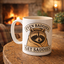 Even Baddies Get Saddies Mug