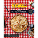 Back to the Future: The Official Hill Valley Cookbook hardcover book by Allison Robicelli Hardcover Book Back to the Future™ 