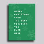 Best Decision You Ever Made Christmas Greeting Card