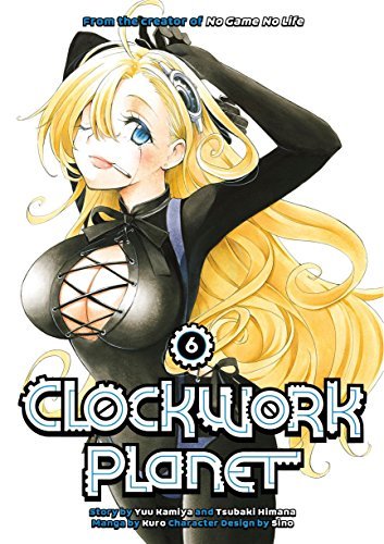 Clockwork Planet Vol 6