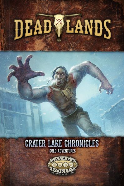 Deadlands: Crater Lake Chronicles