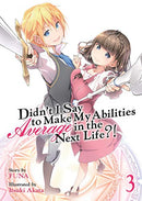 Didn't I Say To Make My Abilities Average in the Next Life Vol 3