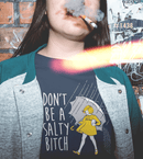 Don't Be a Salty Bitch Guys Shirt