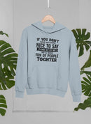 If You Don't Have Anything Hoodie