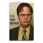 Dwight "It is Your Birthday" Card
