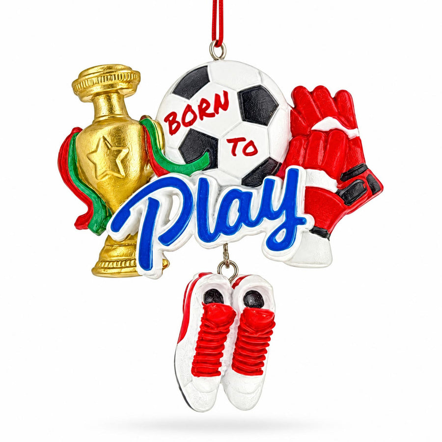 Born To Play Soccer Ball Cleats Trophy and Gloves Resin Christmas Ornament