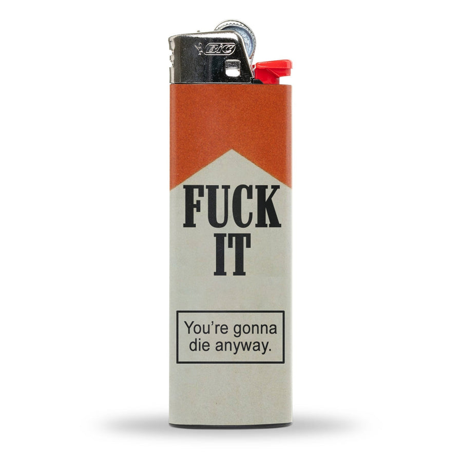 F--k It You're Gonna Die Anyway Lighter