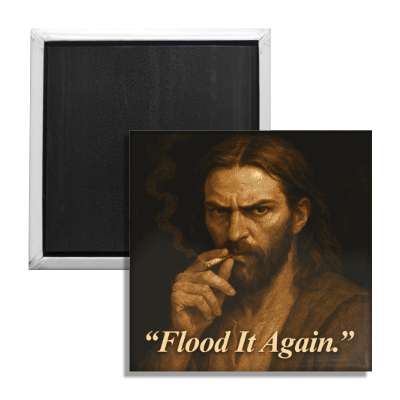 Flood It Again Fridge Magnet