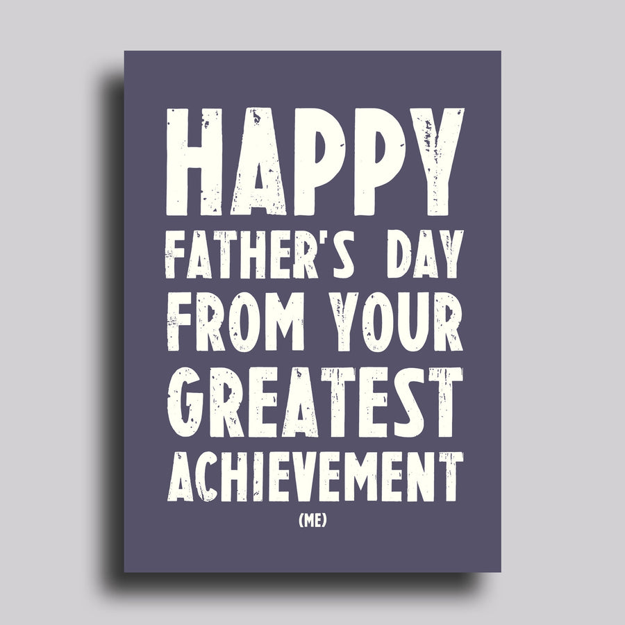 Greatest Achievement Greeting Card Father's Day