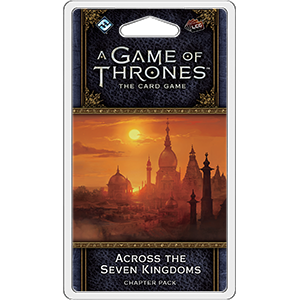 A Game of Thrones LCG 2nd Edition: Across the Seven Kingdoms