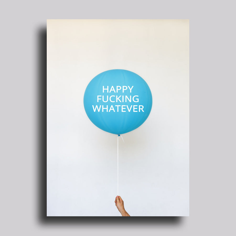 Happy Fucking Whatever Birthday / Occasional Greeting Card
