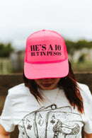 He's A 10 But In Pesos Trucker Hat