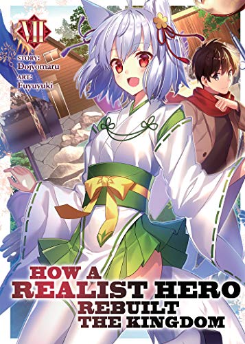 How A Realist Hero Rebuilt The Kingdom Vol 7 Light Novel