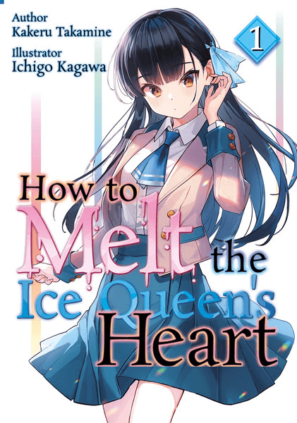 How To Melt The Ice Queen’s Heart Vol 1 Light Novel