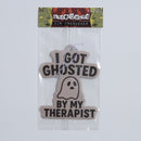 I Got Ghosted By My Therapist Air Freshener