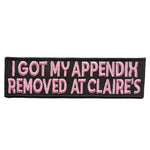 I Got My Appendix Removed at Claire's Patch