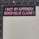 I Got My Appendix Removed at Claire's Patch