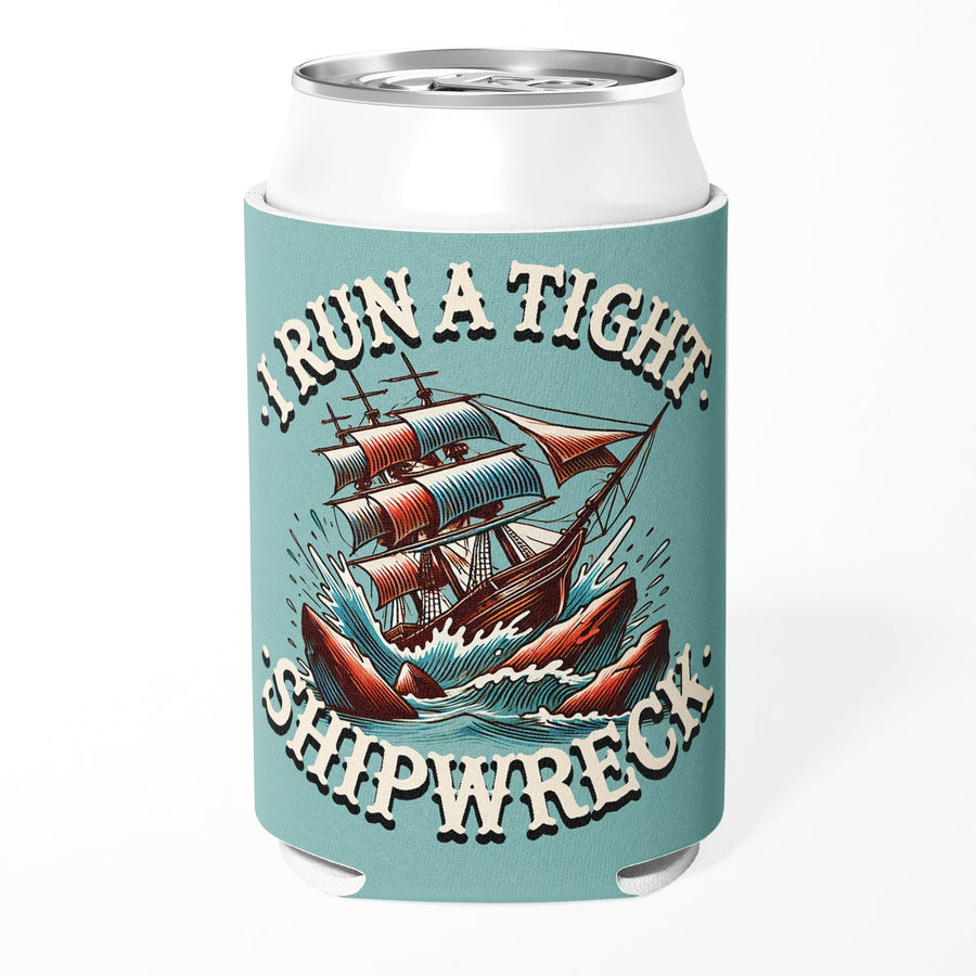 I Run a Tight Shipwreck Can Cooler