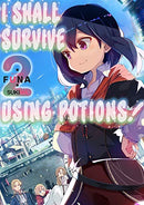 I Shall Survive Using Potions Vol 2