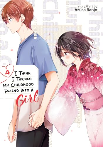 I Think I Turned My Childhood Friend Into A Girl Vol 4