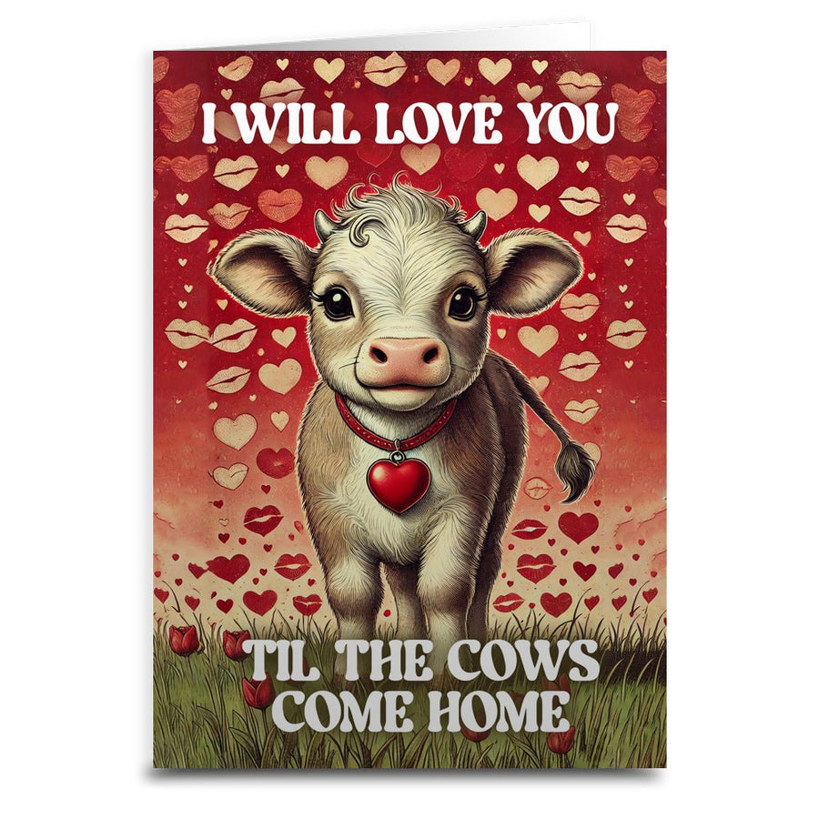 I Will Love You Till the Cows Come Home Greeting Card