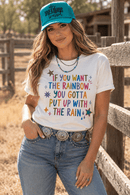 If You Want the Rainbow Graphic Tee