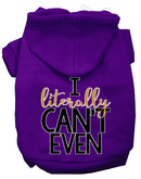 Pet Dog & Cat Hoodie Screen Printed, "I Literally Can't Even"