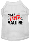 Pet Dog & Cat Shirt Screen Printed, "Just A Love Machine"
