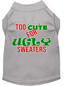 Christmas Pet Dog & Cat Shirt Screen Printed, "Too Cute For Ugly Sweaters"