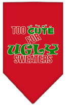 Christmas Pet and Dog Bandana Screen Printed, "Too Cute For Ugly Sweaters"