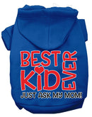 Pet, Dog & Cat Hoodie Screen Printed, "Best Kid Ever, Just Ask My Mom"