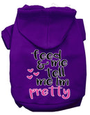 Pet, Dog Hoodie Printed, "Feed Me, & Tell Me I'm Pretty"