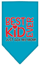 Pet and Dog Bandana Screen Printed, "Best Kid Ever, Just Ask My Mom"