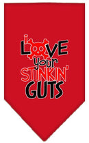 Pet and Dog Bandana Screen Printed, "Love Your Stinkin Guts"