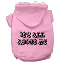 Pet Dog & Cat Hoodie Screen Printed, "It's All About Me"