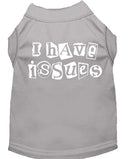 Pet Dog & Cat Shirt Screen Printed, "I Have Issues"