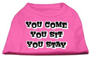 Pet Dog & Cat Shirt Screen Printed, "You Come, You Sit, You Stay"