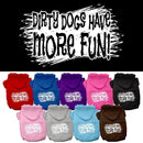 Pet, Dog & Cat Hoodie Screen Printed, "Dirty Dogs Have More Fun"